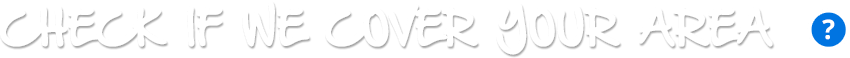 check if we cover your area